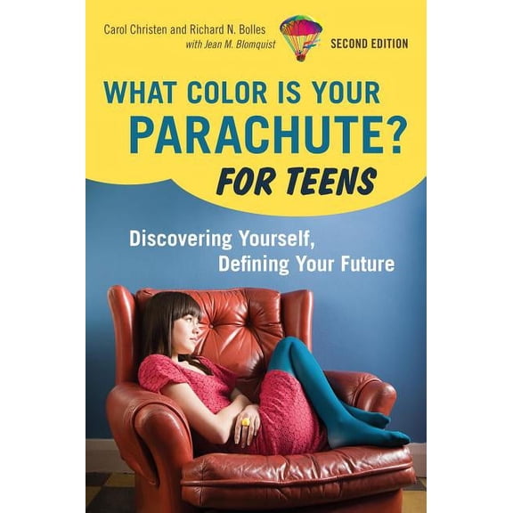What Color Is Your Parachute? for Teens: Discovering Yourself: What Color Is Your Parachute? for Teens: Discovering Yourself, Defining Your Future (Paperback)