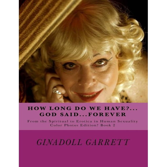 Color Photos Edition? Book: How Long Do we have...God Said...Forever? : Color Photos Edition? Book 2 (Series #1) (Paperback)