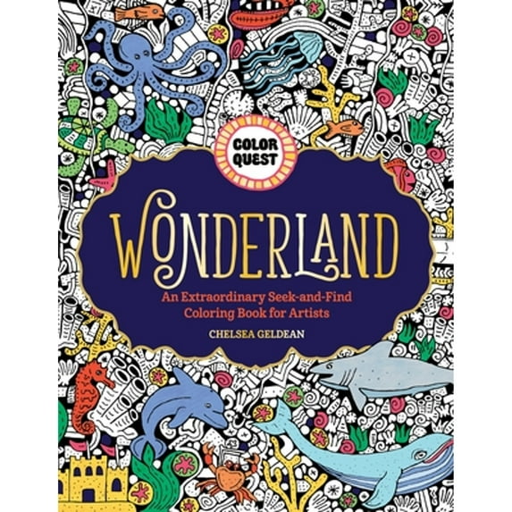 Pre-Owned Color Quest: Wonderland: An Extraordinary Seek-and-Find Coloring Book for Artists Paperback