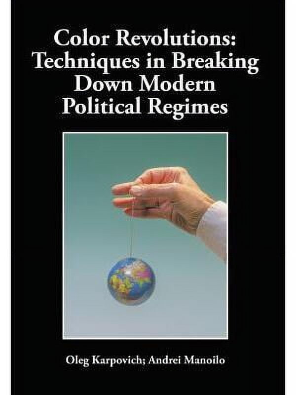 Color Revolutions : Techniques in Breaking Down Modern Political ...