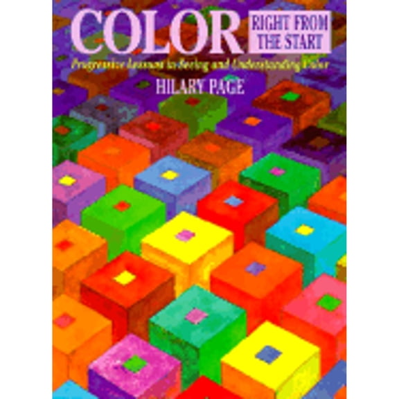 Pre-Owned Color Right from the Start: Progressive Lessons in Seeing and Understanding Color, 9780823007516, 0823007510, Hardcover,