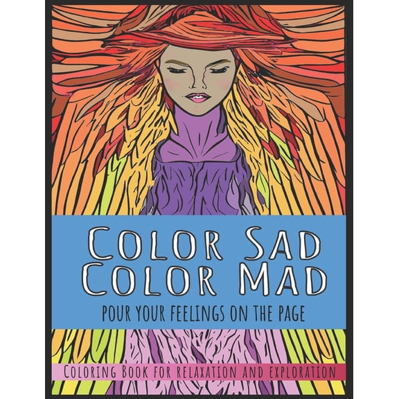 Color Sad, Color Mad: Color Sad, Color Mad (Pour Your Feelings on the Page) : Variety No. 1 (Paperback)