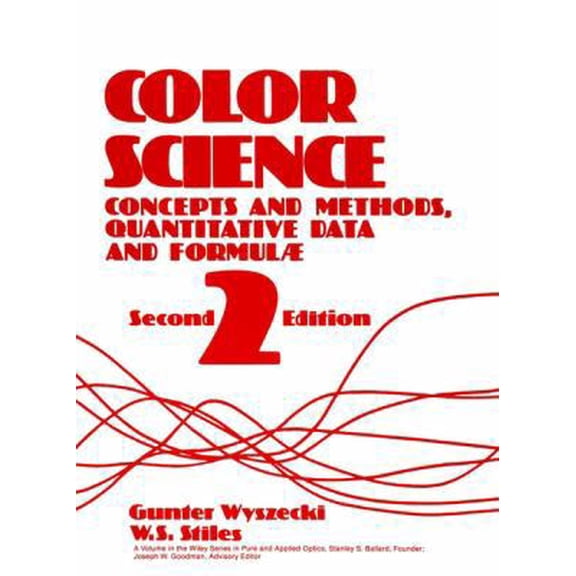 Pre-Owned Color Science: Concepts and Methods, Quantitative Data and Formulae (Hardcover) by Gunther Wyszecki, W S Stiles