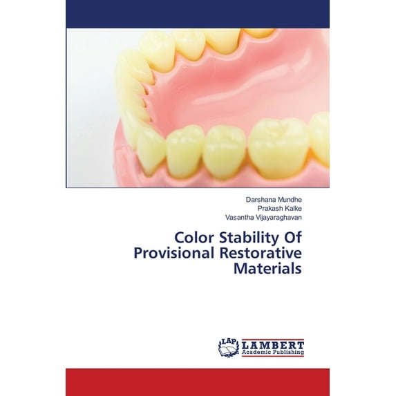 Color Stability Of Provisional Restorative Materials (Paperback)