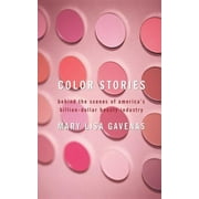 Color Stories : Behind the Scenes of America's Billion-Dollar Beauty Industry (Paperback)
