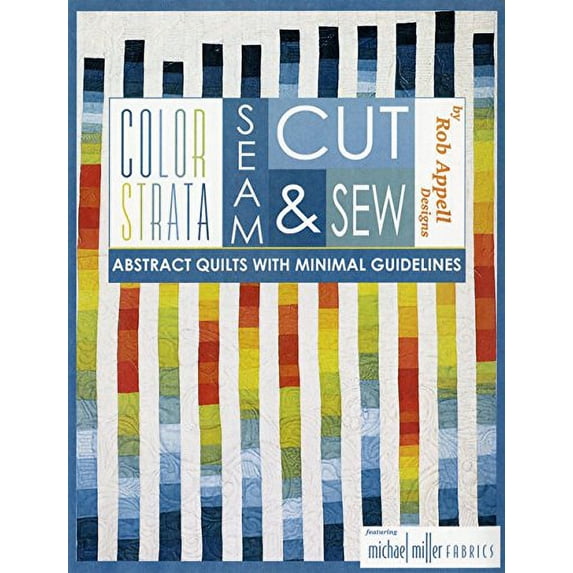 Pre-Owned Color Strata: Seam, Cut, and Sew Abstract Quilts with Minimal Guidelines (Paperback) 1633153193 9781633153196