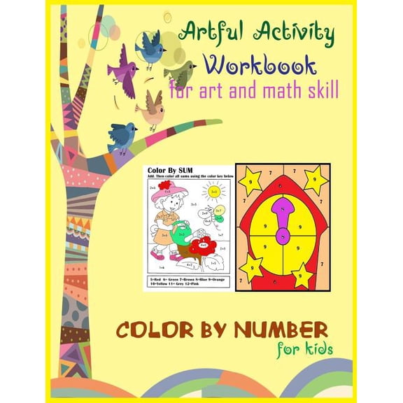 Color by Sum Number for Preschool and Kindergarten: Artful activity workbook for art and math skill color by sum number for kids : Artful activity workbook for art and math skill color by sum number for kids (Paperback)