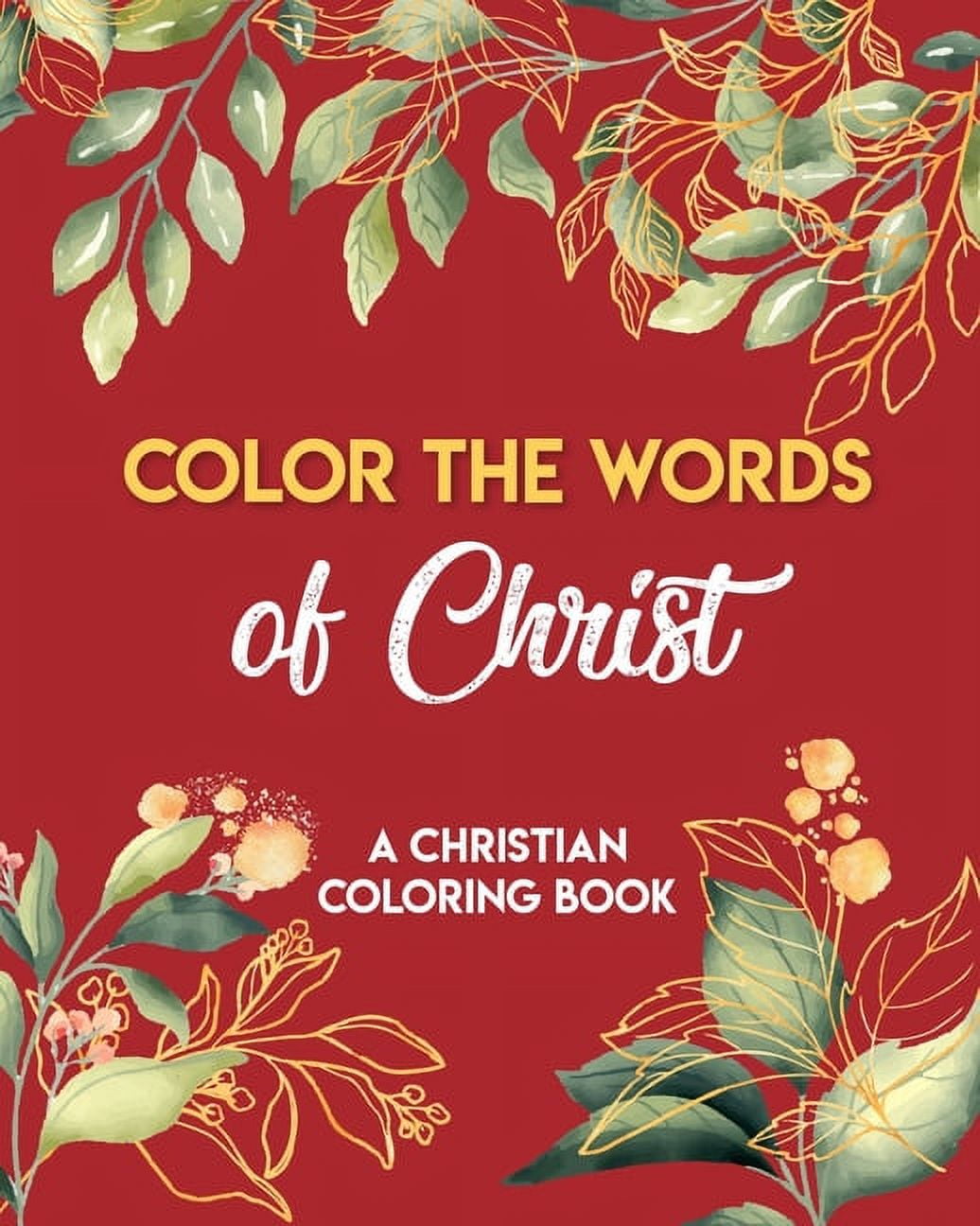 Color The Words Of Christ (A Christian Coloring Book): Christian Art ...