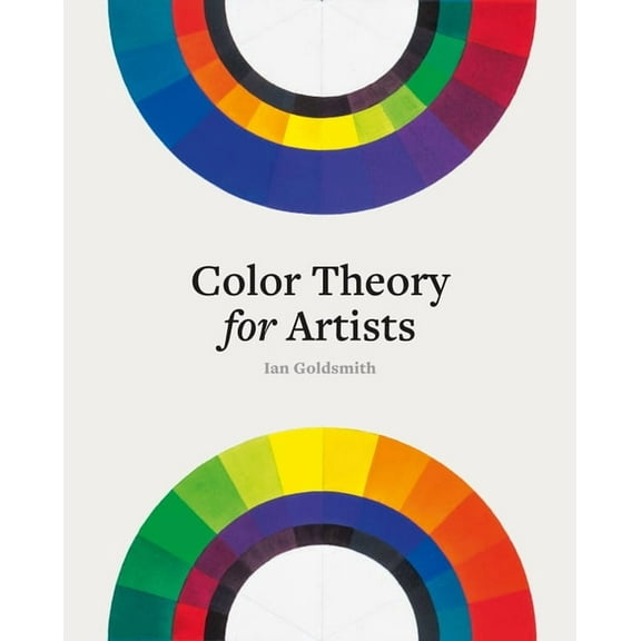 Color Theory for Artists, (Hardcover)