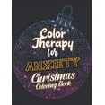 thumbnail image 1 of Color Therapy for Anxiety - Christmas Coloring Book: Anxiety Relief Christmas Pattern Coloring Book, Relaxation and Stress Reduction color therapy for Adults, girls and teens (Christmas Gift) (Paperba, 1 of 1