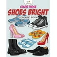 thumbnail image 1 of Color Those Shoes Bright Coloring Book, (Paperback), 1 of 1
