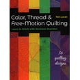 thumbnail image 1 of Color, Thread & Free-Motion Quilting : Learn to Stitch with Reckless Abandon (Paperback), 1 of 1