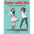 thumbnail image 1 of Color With Me: Ladies Coloring Book, (Paperback), 1 of 1