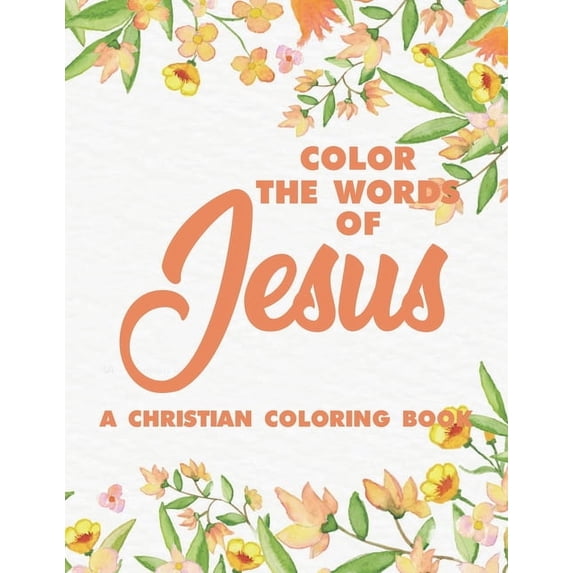 Christian Coloring Book: Color the Words of Jesus, Bible Verse for ...