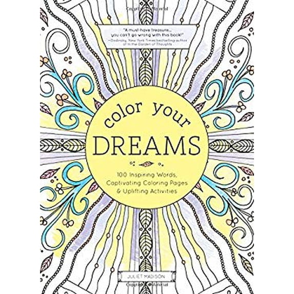 Pre-Owned Color Your Dreams: 100 Inspiring Words, Captivating Coloring Pages, and Uplifting Activities (Paperback) 1492633933 9781492633938