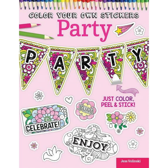 Color Your Own Stickers: Color Your Own Stickers Party : Just Color, Peel & Stick (Series #8) (Paperback)