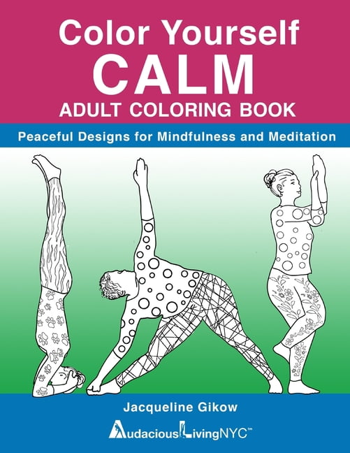 Color Yourself CALM: Peaceful Designs for Mindfulness & Meditation ...