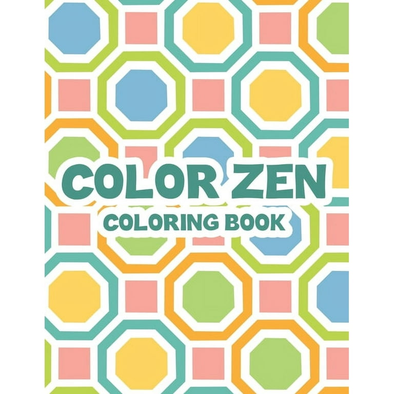 Color Zen Coloring Book: Adult Coloring Sheets With Intricate Patterns,  Illustrations And Designs To Color For Relaxation (Paperback)
