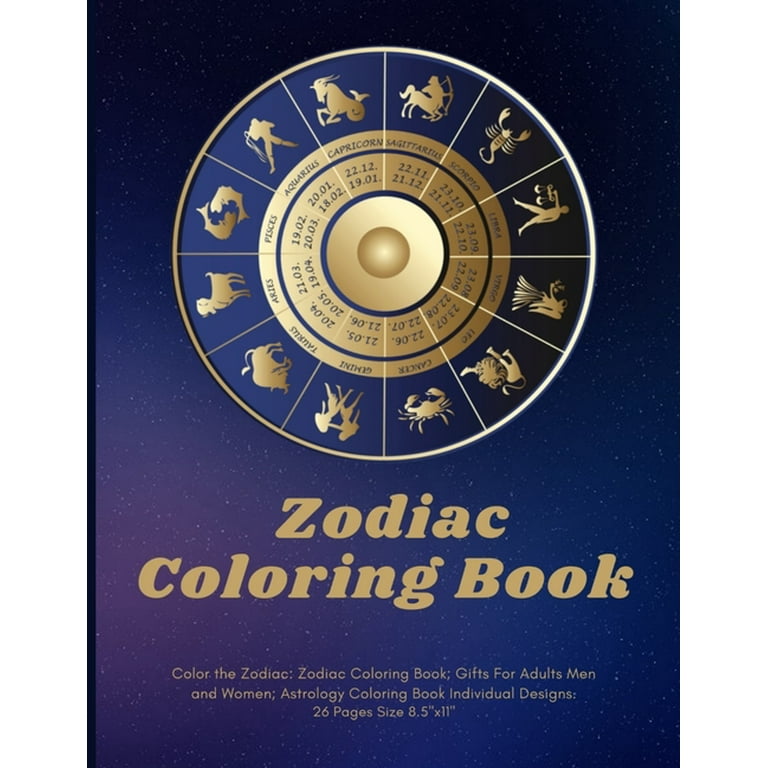 Zodiac Coloring Book: Astrology Signs And Symbols 37 Individual Designs 8.5  x 11 Large Coloring Book Anti-Stress Relaxation Art Therapy For (Paperback)