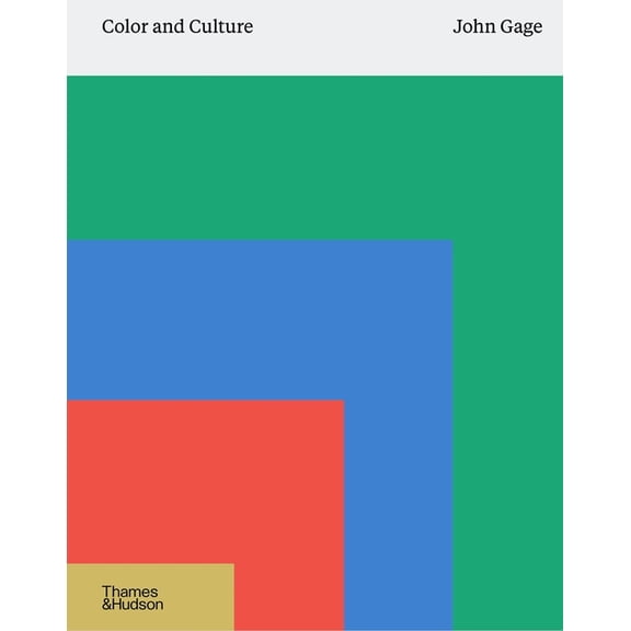 Color and Culture: Practice and Meaning from Antiquity to Abstraction, (Hardcover)