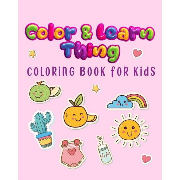 Color and Learn thing Coloring Book for Kids : for Toddlers, Kids Ages 3-6, Early Learning, Preschool and Kindergarten (Paperback)