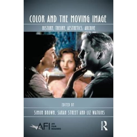 Pre-Owned Color and the Moving Image: History, Theory, Aesthetics, Archive (AFI Film Readers) Paperback