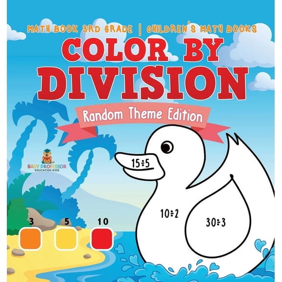 Color by Division: Random Theme Edition - Math Book 3rd Grade Children's Math Books, (Hardcover)