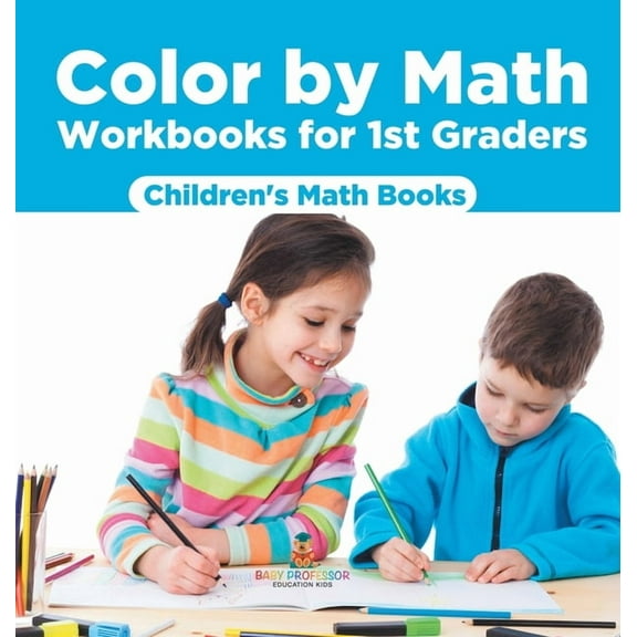 Color by Math Workbooks for 1st Graders Children's Math Books, (Hardcover)