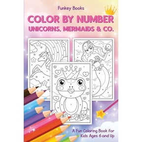 Color by Number: A Fun Coloring Book for Kids Ages 6 and Up