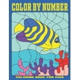 Color by Number Coloring Book for Kids : Coloring Activity Book for ...