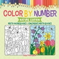thumbnail image 1 of Color by Number: Nature Edition - Math Workbooks Children's Math Books, (Paperback), 1 of 1