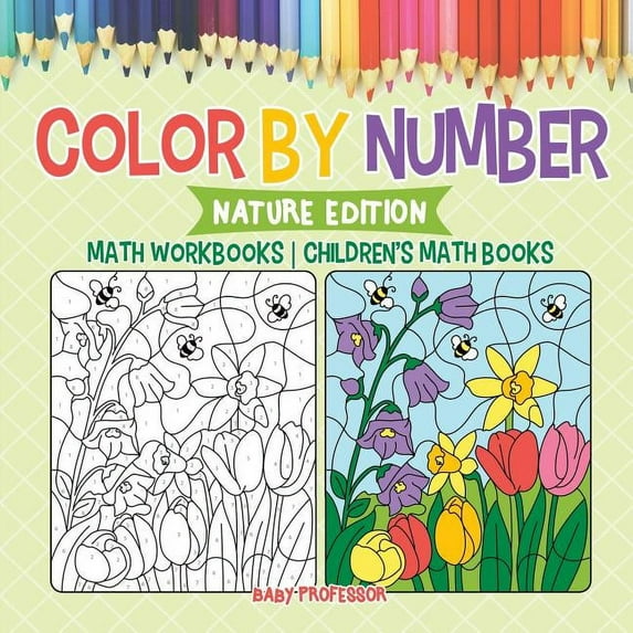 Color by Number: Nature Edition - Math Workbooks Children's Math Books, (Paperback)