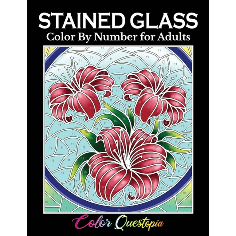 Stained Glass Color by Number For Adults: Coloring Book Featuring Flowers, Landscapes, Birds and More [Book]
