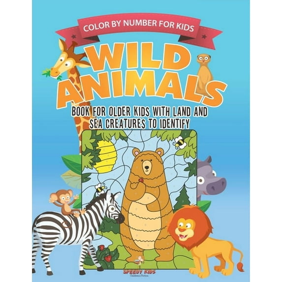 Color by Number for Kids. Wild Animals Activity Book for Older Kids with Land and Sea Creatures to Identify. Challenging, (Paperback)