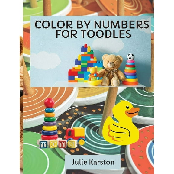 Color by Numbers for Toodles Ages 2-4: Color by Numbers Educational Activity Book for Kids Coloring Book for Toodles Age, (Paperback)