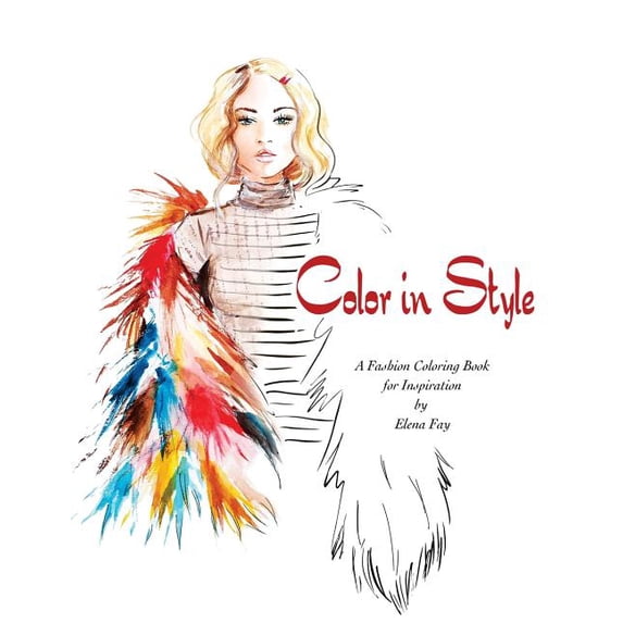 Color in Style: Fashion Coloring Book (Paperback) by Elena Fay