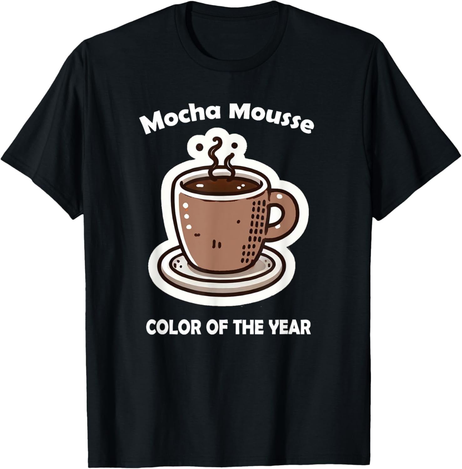 Color of the Year 2025 Mocha Mousse Coffee TShirt