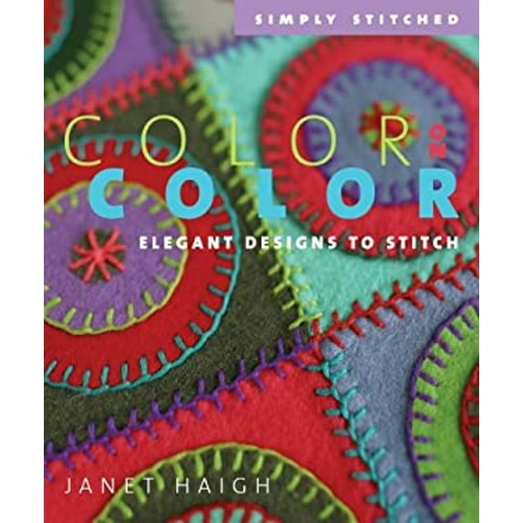 Pre-Owned Color On Color: Elegant Designs To Stitch (Simply Stitched) (Paperback) 1931499853 9781931499859