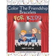 thumbnail image 1 of Color the Friendship Bracelets: A Colori Color The Friendship Bracelets ... For Kids!: Toddlers and Tykes are Taylor Fans Too, (Paperback), 1 of 1
