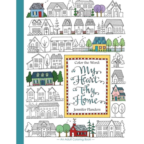 Color the Word: My Heart, Thy Home, (Paperback)