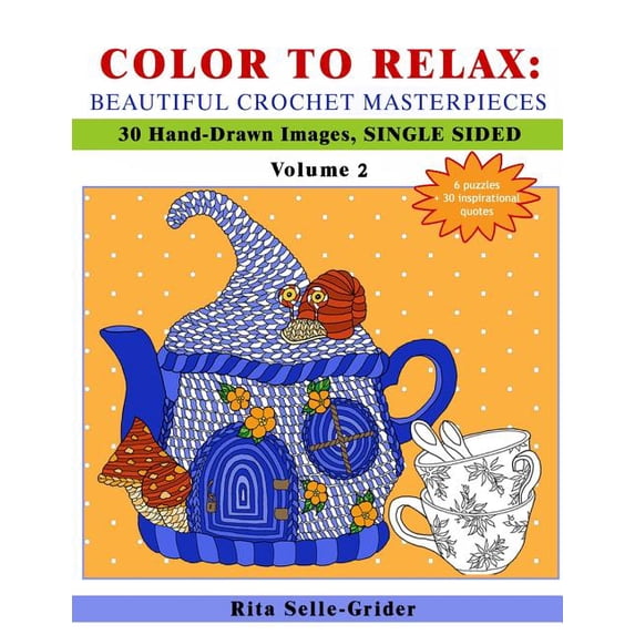 Color to Relax: Color to Relax: Beautiful Crochet Masterpieces: 30 Hand-Drawn Images, Single Sided (Paperback)