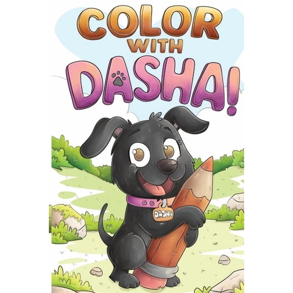 Color with Bosco & Dasha Color with Dasha, Book 1, (Paperback)