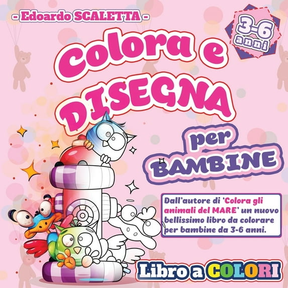Colora e Disegna - Libro da Colorare per BAMBINE: Libro da colorare e disegnare per BAMBINE da 3 a 6 anni - Tanti bellissimi personaggi da colorare come vuoi - Oltre 60 pagine per divertirti (Paperbac