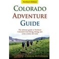 thumbnail image 1 of Pre-Owned The Colorado Adventure Guide : Northern Edition (Paperback) 9780615576992, 1 of 1