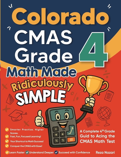 Colorado CMAS Grade 4 Math Made Ridiculously Simple: A Comprehensive 4th Grade Guide to Acing CMAS Math, (Paperback)
