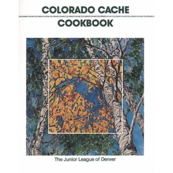 Colorado Cache Cookbook: 30th Anniversary Edition