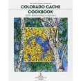 thumbnail image 1 of Pre-Owned Colorado Cache Cookbook (Paperback) 0960394605 9780960394609, 1 of 1