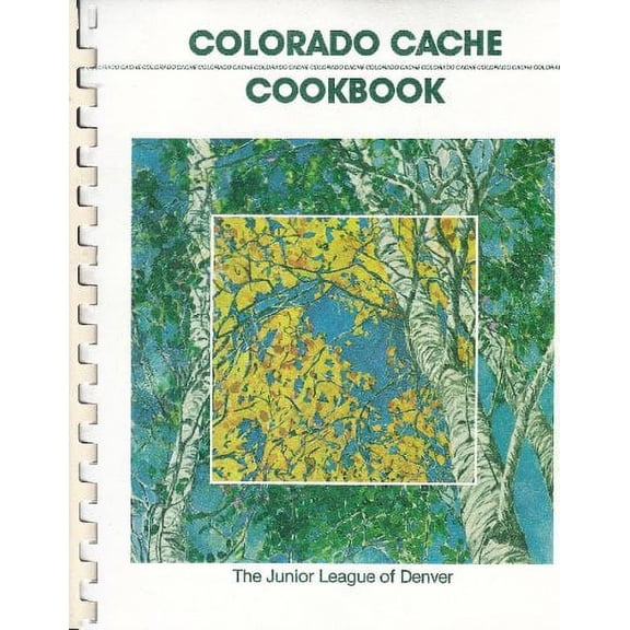 Pre-Owned Colorado Cache Cookbook by Junior League of Denver, Colorado Inc. Staff, Steinhauer, Louise, Douden, Ann W. (Spiral-Bound) Cooking, Food & Wine English
