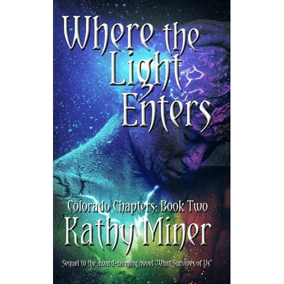 Colorado Chapters Where the Light Enters: Colorado Chapters Book Two, Book 2, (Paperback)