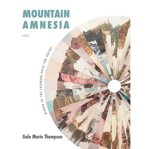 Colorado Prize for Poetry: Mountain Amnesia (Paperback)